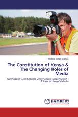 The Constitution of Kenya & The Changing Roles of Media