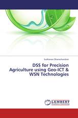 DSS for Precision Agriculture using Geo-ICT & WSN Technologies