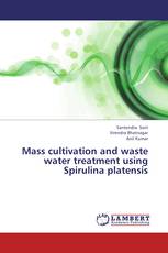 Mass cultivation and waste water treatment using Spirulina platensis