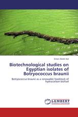 Biotechnological studies on Egyptian isolates of Botryococcus braunii