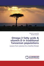 Omega-3 fatty acids & vitamin D in traditional Tanzanian populations