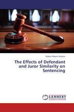 The Effects of Defendant and Juror Similarity on Sentencing