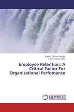 Employee Retention: A Critical Factor For Organisational Perfomance