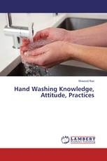 Hand Washing  Knowledge, Attitude, Practices