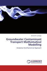 Groundwater Contaminant Transport Mathematical Modelling