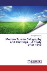 Modern Taiwan Calligraphy and Paintings A Study after 1949