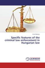 Specific features of the criminal law enforcement in Hungarian law