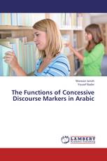 The Functions of Concessive Discourse Markers in Arabic