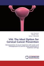 VIA: The Ideal Option for Cervical Cancer Prevention