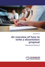 An overview of how to write a dissertation proposal