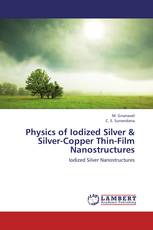 Physics of Iodized Silver & Silver-Copper Thin-Film Nanostructures