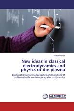 New ideas in classical electrodynamics and physics of the plasma