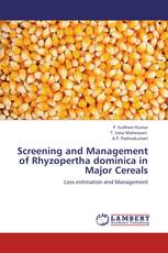 Screening and Management of Rhyzopertha dominica in Major Cereals
