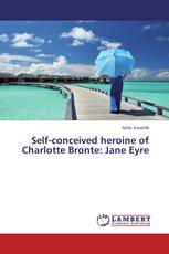 Self-conceived heroine of Charlotte Bronte: Jane Eyre