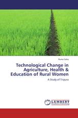 Technological Change in Agriculture, Health & Education of Rural Women