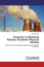 Progress in Adapting Reactor Accidents Physical Models