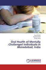 Oral Health of Mentally Challenged Individuals in Ahmedabad, India