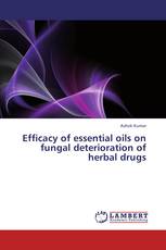 Efficacy of essential oils on fungal deterioration of herbal drugs