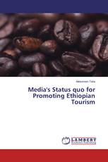 Media's Status quo for Promoting Ethiopian Tourism