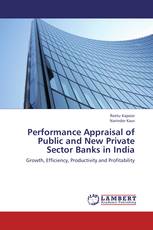 Performance Appraisal of Public and New Private Sector Banks in India