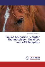 Equine Adenosine Receptor Pharmacology - The eA2A and eA3 Receptors
