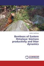 Bamboos of Eastern Himalaya: biomass productivity and litter dynamics