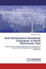 Anti-Schistosoma Nanobody Conjugate: A Novel Theranostic Tool