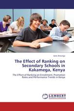 The Effect of Ranking on Secondary Schools in Kakamega, Kenya
