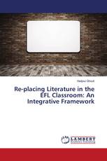 Re-placing Literature in the EFL Classroom: An Integrative Framework