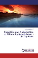 Operation and Optimization of Sillimanite Beneficiation - in Dry Plant