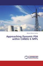 Approaching Dynamic PSA within CANDU 6 NPPs