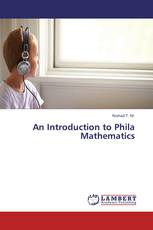 An Introduction to Phila Mathematics