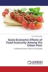 Socio-Economic Effects of Food Insecurity Among the Urban Poor