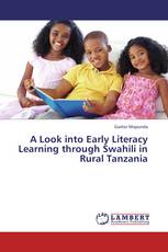 A Look into Early Literacy Learning through Swahili in Rural Tanzania