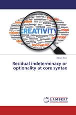 Residual indeterminacy or optionality at core syntax