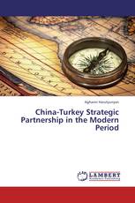 China-Turkey Strategic Partnership in the Modern Period