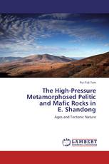 The High-Pressure Metamorphosed Pelitic and Mafic Rocks in E. Shandong
