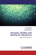 Viscosity, fluidity and density of substances