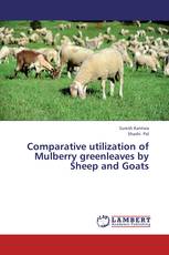 Comparative utilization of Mulberry greenleaves by Sheep and Goats