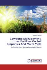 Cowdung Management, Urea Fertilizer On Soil Properties And Maize Yield