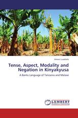 Tense, Aspect, Modality and Negation in Kinyakyusa