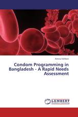 Condom Programming in Bangladesh - A Rapid Needs Assessment