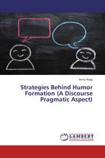 Strategies Behind Humor Formation (A Discourse Pragmatic Aspect)