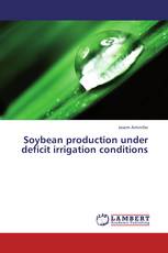 Soybean production under deficit irrigation conditions