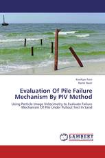Evaluation Of Pile Failure Mechanism By PIV Method