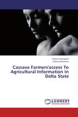 Cassava Farmers'access To Agricultural Information In Delta State