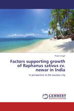 Factors supporting growth of Raphanus sativus cv. newar in India