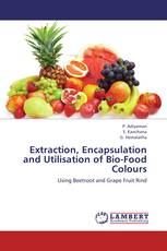 Extraction, Encapsulation and Utilisation of Bio-Food Colours