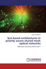 SLA based architectures in priority aware shared mesh optical networks