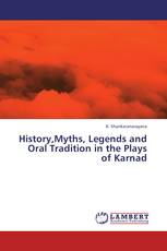 History,Myths, Legends and Oral Tradition in the Plays of Karnad